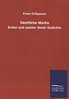 Franz Grillparzer - Sämtliche Werke - 1/2: Gedichte