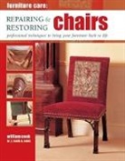 William Cook, John Freeman - Furniture Care: Repairing & Restoring Chairs