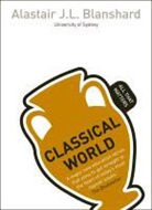 Alastair Blanchard, Alastair Blanshard, Alastair J L Blanshard, Alastair J. L. Blanshard - Classical World: All That Matters