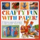 Marion Elliot, Elliot Marion, Marion Elliott - Crafty Fun With Paper!