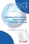 Alain Strowel, Alain Strowel, Alan Strowel, Strowel Alain, STROWEL ALAIN (DIR) - Net neutrality in Europe : where do we stand ? Where do we go ?. La neutralité de l'Internet en Europe