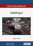 Jürgen Utrata, Ingrid Wiechert - Utrata Fachwörterbuch: Gefahrgut Englisch-Deutsch