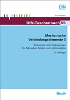 Deutsches Institut für Normung e. V. (DIN), DIN e.V., DIN e.V. (Deutsches Institut für Normung), DI e V - Mechanische Verbindungselemente - 3: Technische Lieferbedingungen für Schrauben, Muttern und Unterlegteile