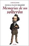 Emilia Pardo Bazán, Emilia - Condesa De Pardo Bazán, Emilia - Condesa de - Pardo Bazán - MEMORIAS DE UN SOLTERÓN
