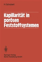 H Schubert, H. Schubert, Helmar Schubert - Kapillarität in porösen Feststoffsystemen