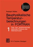 Mueller, Mueller, Renate Müller, Rudolph, Rudolphi, Rudolphi... - Bauphysikalische Temperaturberechnungen in FORTRAN - 1: Bauphysikalische Temperaturberechnungen in FORTRAN