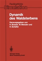 Hartmut Bossel, Wolfgang Metzler, Heiner Schaefer, Hartmut Bossel, Wolfgan Metzler, Wolfgang Metzler... - Dynamik des Waldsterbens