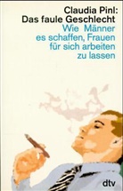 Claudia Pinl - Das faule Geschlecht