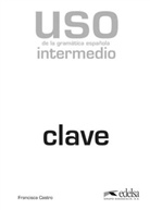 Uso de la gramatica espanola: intermedio - Clave