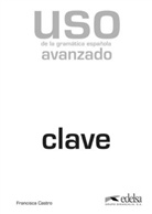 Uso de la gramatica espanola: avanzado - Clave