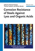 Roman Bender, Thomas L. Ladwein, Michael Schütze, Roman Bender, Thoma L Ladwein, Thomas L Ladwein... - Corrosion Resistance of Steels against Lyes and Organic Acids