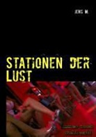 Jens M, Jens M. - Stationen der Lust