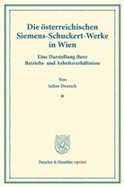 Julius Deutsch - Die österreichischen Siemens-Schuckert-Werke in Wien.