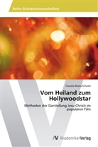Claudia Maria Schuler - Vom Heiland zum Hollywoodstar