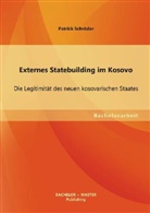 Patrick Schröder - Externes Statebuilding im Kosovo