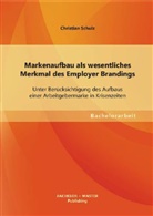 Christian Schulz - Markenaufbau als wesentliches Merkmal des Employer Brandings