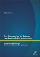 Sabine Picout - Das Stimmverbot im Rahmen der Gesellschafterversammlung: Die personelle Reichweite des Stimmverbotes im Gesetzeskontext