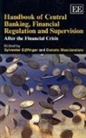 Sylvester Eijffinger, Sylvester Masciandaro Eijffinger, Sylvester/ Masciandara Eijffinger, Donato Masciandaro, Sylvester Eijffinger, Donato Masciandaro - Handbook of Central Banking, Financial Regulation and Supervision