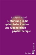 Rüdiger Retzlaff - Einführung in die systemische Kinder- und Jugendlichenpsychotherapie