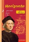 Horizonte - Geschichte für Gymnasien in Hessen und im Saarland- Ausgabe 2013