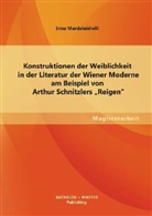 Irma Mardaleishvili - Konstruktionen der Weiblichkeit in der Literatur der Wiener Moderne am Beispiel von Arthur Schnitzlers "Reigen"