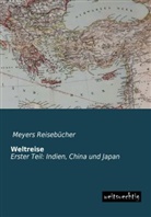 Meyers Reisebücher, Meyer Reisebücher, Meyers Reisebücher - Weltreise. Tl.1