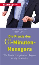 Kenneth Blanchard, Kenneth H Blanchard, Kenneth H. Blanchard, Robert Lorber - Die Praxis des :01-Minuten-Managers