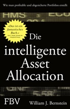 William J Bernstein, William J. Bernstein - Die intelligente Asset Allocation