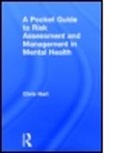 Chris Hart, Chris (Kingston University and St George's Mental Health NHS Trust Hart, Christopher Hart - Pocket Guide to Risk Assessment and Management in Mental Health