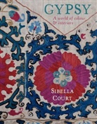 Sibella Court - Gypsy : A World of Colour & Interiors