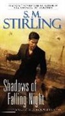S M Stirling, S. M. Stirling - Shadows of Falling Night