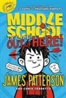 James Patterson, James/ Tebbetts Patterson, Chris Tebbetts, Laura Park - Middle School: Get Me Out of Here!
