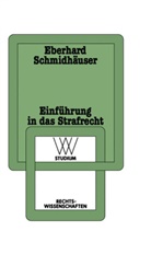 Eberhard Schmidhäuser - Einführung in das Strafrecht