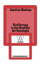 Joachim Matthes - Einführung in das Studium der Soziologie