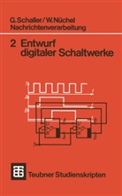 W Nüchel, W. Nüchel, Wilhelm Nüchel, Schaller, G Schaller, G. Schaller... - Nachrichtenverarbeitung Entwurf digitaler Schaltwerke