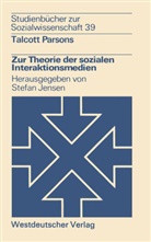 Talcott Parsons - Zur Theorie der sozialen Interaktionsmedien