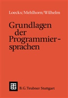 Jacques Loeckx, Kur Mehlhorn, Kurt Mehlhorn, Reinhar Wilhelm, Reinhard Wilhelm - Grundlagen der Programmiersprachen