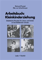 Raimun Pousset, Raimund Pousset, Elke von Schachtmeyer - Arbeitsbuch: Kleinkindererziehung