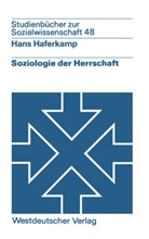 Hans Haferkamp - Soziologie der Herrschaft