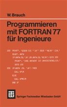 Wolfgang Brauch - Programmieren mit FORTRAN 77 für Ingenieure