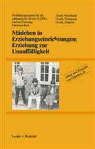 Elfriede Bode, Fortbildungsinstitut für die pädagogisch, Fortbildungsinstitut für die pädagogische Praxis, Fortbildungsinstitut für die pädagogische Praxis, Gerhild Frasch, Fortbildungsinstitu für die pädagogische Praxis... - Alltag und Biografie von Mädchen, 16 Bde. - 10: Mädchen in Erziehungseinrichtungen: Erziehung zur Unauffälligkeit