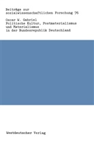 Oscar W Gabriel, Oscar W. Gabriel - Politische Kultur, Postmaterialismus und Materialismus in der Bundesrepublik Deutschland