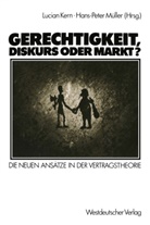 Lucian Kern, Hans-Pete Müller, Hans-Peter Müller - Gerechtigkeit, Diskurs oder Markt?
