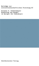 Suzanne S. Schüttemeyer, Schüttemeyer Suzanne S - Bundestag und Bürger im Spiegel der Demoskopie