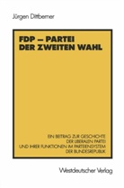 Jürgen Dittberner - FDP - Partei der zweiten Wahl