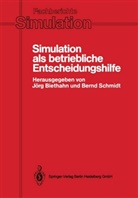 Jör Biethahn, Jörg Biethahn, Schmidt, Schmidt, Bernd Schmidt - Simulation als betriebliche Entscheidungshilfe - 1: Methoden, Werkzeuge, Anwendungen