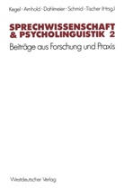 Thoma Arnhold, Thomas Arnhold, Klaus Dahlmeier, Klaus Dahlmeier u a, Gerd Kegel, Gerhard Schmid... - Sprechwissenschaft und Psycholinguistik - 2: Beiträge aus Forschung und Praxis