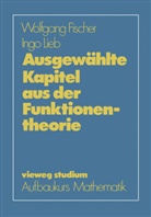 Wolfgan Fischer, Wolfgang Fischer, Ingo Lieb - Ausgewählte Kapitel aus der Funktionentheorie