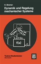 Hartmut Bremer - Dynamik und Regelung mechanischer Systeme