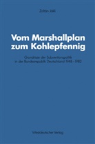 Zoltan Jakli, Zoltán Jákli - Vom Marshallplan zum Kohlepfennig